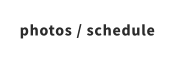 photos / schedule