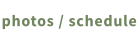 photos / schedule